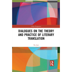 Dialogues on the Theory and Practice of Literary Translation