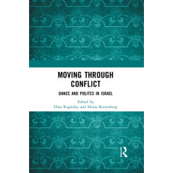 Moving through Conflict: Dance and Politcs in Israel