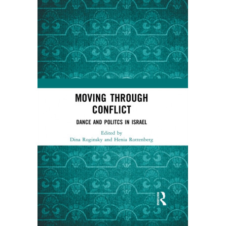 Moving through Conflict: Dance and Politcs in Israel