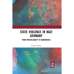 State Violence in Nazi Germany: From Kristallnacht to Barbarossa