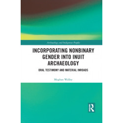 Incorporating Nonbinary Gender into Inuit Archaeology: Oral Testimony and Material Inroads