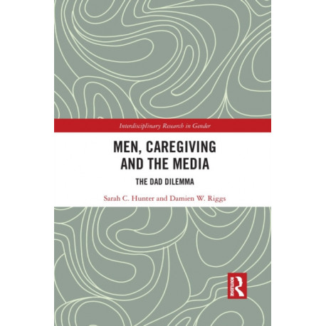 Men, Caregiving and the Media: The Dad Dilemma