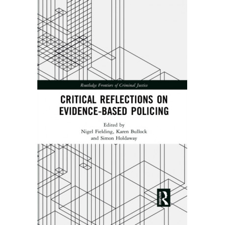 Critical Reflections on Evidence-Based Policing