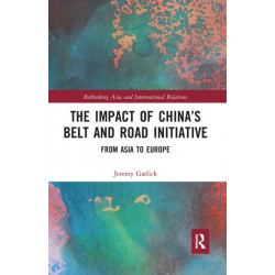 The Impact of China’s Belt and Road Initiative: From Asia to Europe