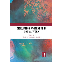 Disrupting Whiteness in Social Work