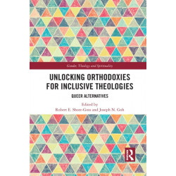 Unlocking Orthodoxies for Inclusive Theologies: Queer Alternatives