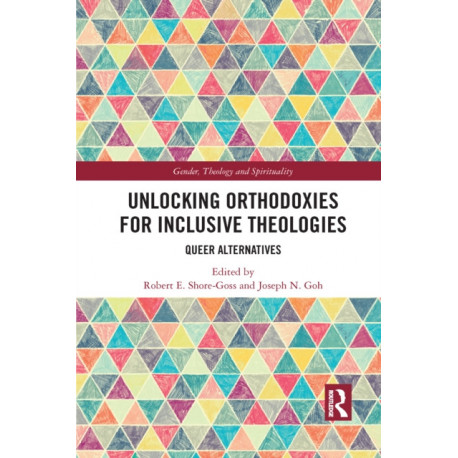 Unlocking Orthodoxies for Inclusive Theologies: Queer Alternatives