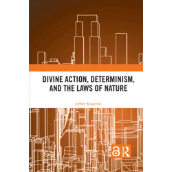 Divine Action, Determinism, and the Laws of Nature