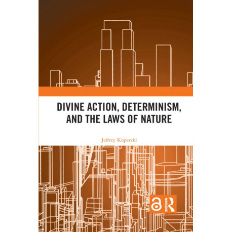Divine Action, Determinism, and the Laws of Nature