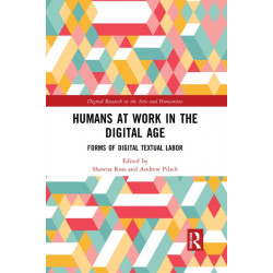 Humans at Work in the Digital Age: Forms of Digital Textual Labor
