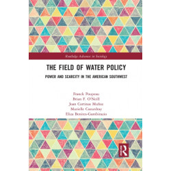 The Field of Water Policy: Power and Scarcity in the American Southwest