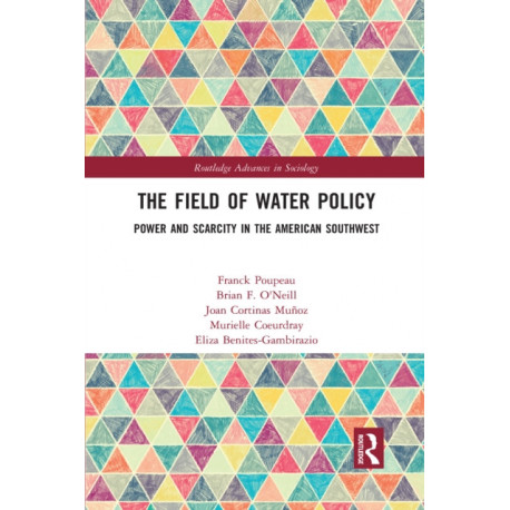 The Field of Water Policy: Power and Scarcity in the American Southwest