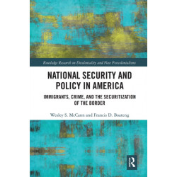 National Security and Policy in America: Immigrants, Crime, and the Securitization of the Border
