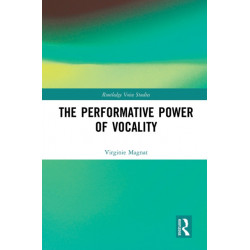 The Performative Power of Vocality