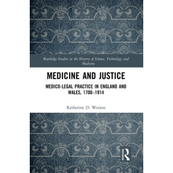 Medicine and Justice: Medico-Legal Practice in England and Wales, 1700–1914