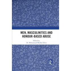 Men, Masculinities and Honour-Based Abuse