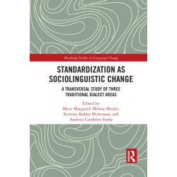 Standardization as Sociolinguistic Change: A Transversal Study of Three Traditional Dialect Areas