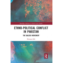 Ethno-political Conflict in Pakistan: The Baloch Movement