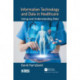 Information Technology and Data in Healthcare: Using and Understanding Data