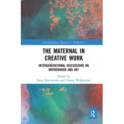 The Maternal in Creative Work: Intergenerational Discussions on Motherhood and Art