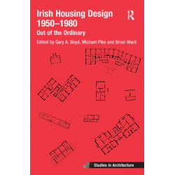 Irish Housing Design 1950 – 1980: Out of the Ordinary