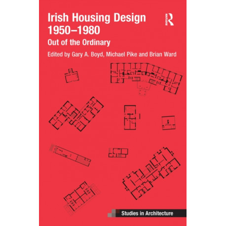 Irish Housing Design 1950 – 1980: Out of the Ordinary