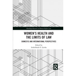 Women's Health and the Limits of Law: Domestic and International Perspectives