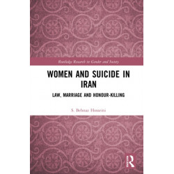 Women and Suicide in Iran: Law, Marriage and Honour-Killing