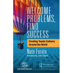 Welcome Problems, Find Success: Creating Toyota Cultures Around the World