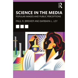 Science in the Media: Popular Images and Public Perceptions