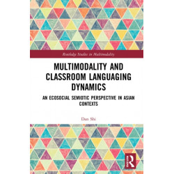 Multimodality and Classroom Languaging Dynamics: An Ecosocial Semiotic Perspective in Asian Contexts