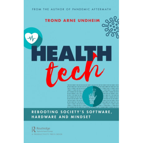 Health Tech: Rebooting Society's Software, Hardware and Mindset