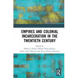 Empires and Colonial Incarceration in the Twentieth Century