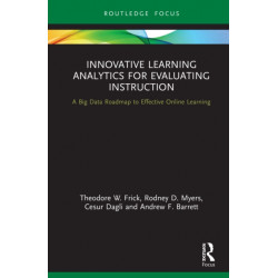 Innovative Learning Analytics for Evaluating Instruction: A Big Data Roadmap to Effective Online Learning
