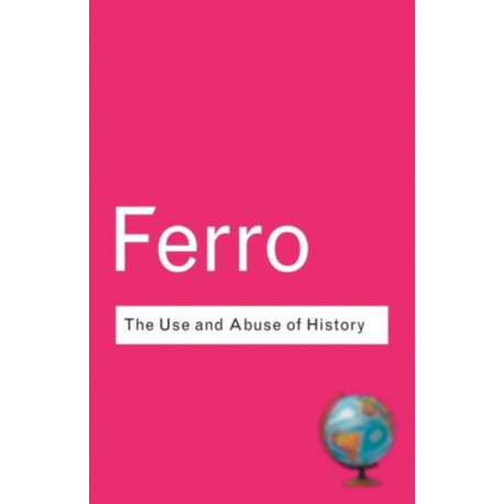 The Use and Abuse of History: Or How the Past is Taught to Children