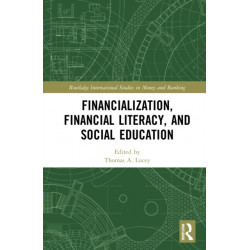 Financialization, Financial Literacy, and Social Education