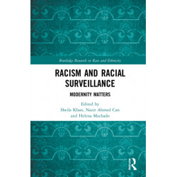Racism and Racial Surveillance: Modernity Matters