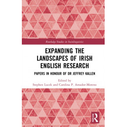 Expanding the Landscapes of Irish English Research: Papers in Honour of Dr Jeffrey L. Kallen