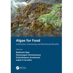 Algae for Food: Cultivation, Processing and Nutritional Benefits