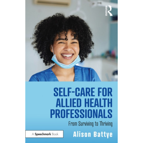 Self-Care for Allied Health Professionals: From Surviving to Thriving