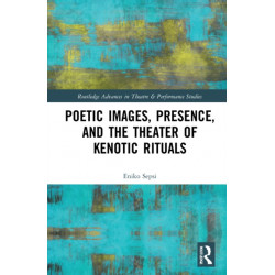Poetic Images, Presence, and the Theater of Kenotic Rituals