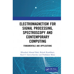Electromagnetism for Signal Processing, Spectroscopy and Contemporary Computing: Fundamentals and Applications