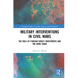 Military Interventions in Civil Wars: The Role of Foreign Direct Investments and Arms Trade