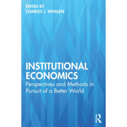 Institutional Economics: Perspectives and Methods in Pursuit of a Better World