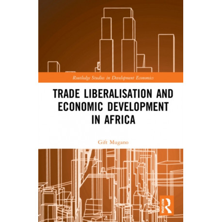 Trade Liberalisation and Economic Development in Africa