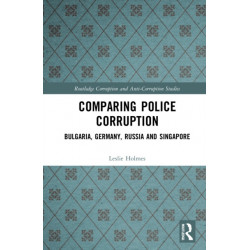 Comparing Police Corruption: Bulgaria, Germany, Russia and Singapore