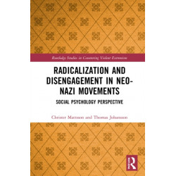 Radicalization and Disengagement in Neo-Nazi Movements: Social Psychology Perspective