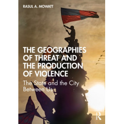 The Geographies of Threat and the Production of Violence: The State and the City Between Us
