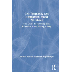 The Pregnancy and Postpartum Mood Workbook: The Guide to Surviving Your Emotions When Having a Baby