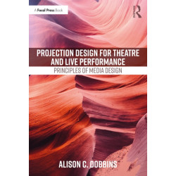 Projection Design for Theatre and Live Performance: Principles of Media Design
